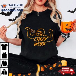 Ty Hill Wearing Crazy Work Shirt