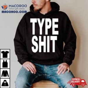Type Shit Classic Shirt