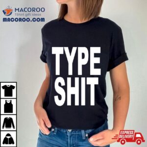 Type Shit Classic Tshirt