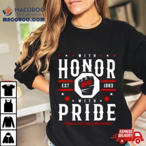 Ufc With Honor With Pride Shirt