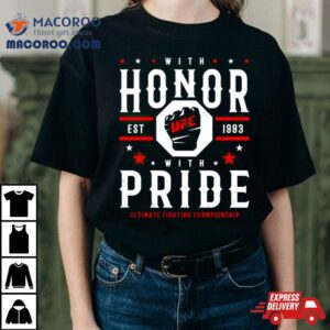 Ufc With Honor With Pride Tshirt