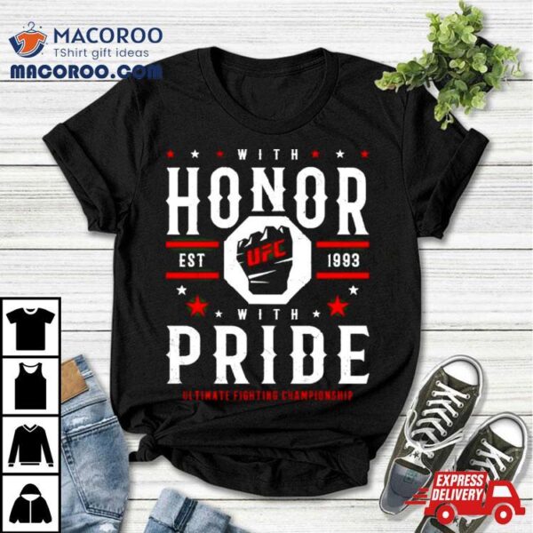 Ufc With Honor With Pride Shirt