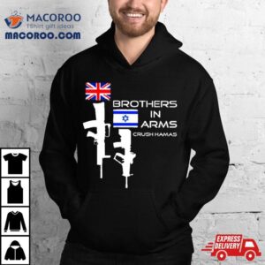 Uk And Israel Brothers In Arms Crush Hamas Tshirt
