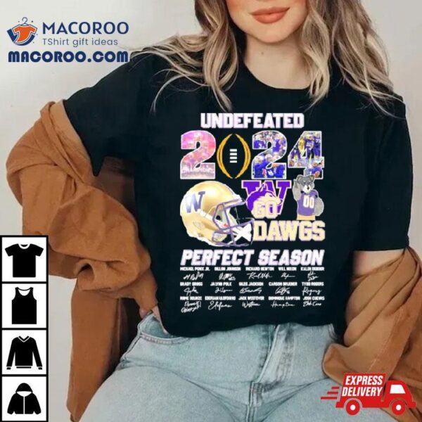 Undefeated 2024 Go Dawgs Perfect Season Washington Huskies Signatures Shirt