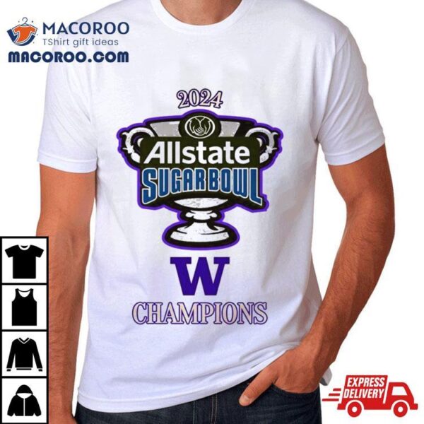 Uw Huskies 2024 Sugar Bowl Champions T Shirt