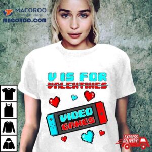 V Is For Video Games Funny Valentines Day Gamer Console Gif Tshirt