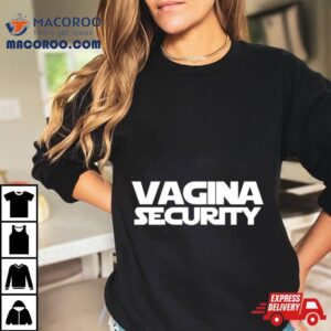 Vagina Security T Shirt