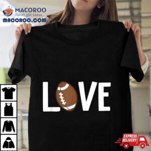 Valentine’s Day Love Football Shirt