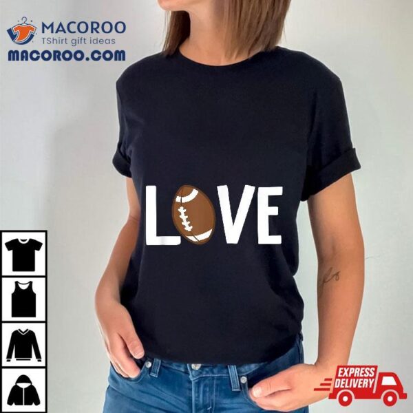 Valentine’s Day Love Football Shirt