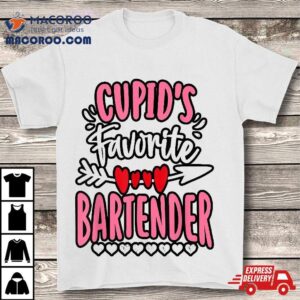 Valentines Day Cupid S Favorite Bartender Cool Tshirt