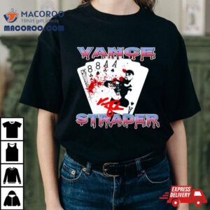 Vance Strader Gonna Kill You Shirt