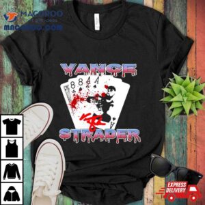 Vance Strader Gonna Kill You Shirt
