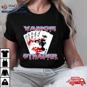 Vance Strader Gonna Kill You Tshirt