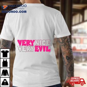 Very Nice Very Evil Tshirt