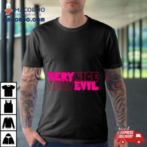 Very Nice Very Evil Tshirt