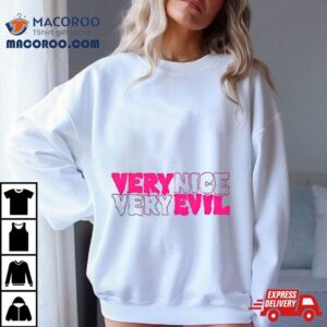 Very Nice Very Evil Tshirt