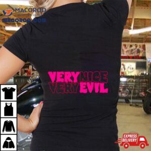 Very Nice Very Evil Tshirt