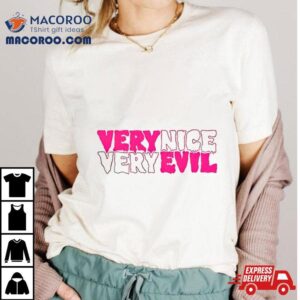 Very Nice Very Evil Tshirt