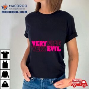 Very Nice Very Evil Tshirt