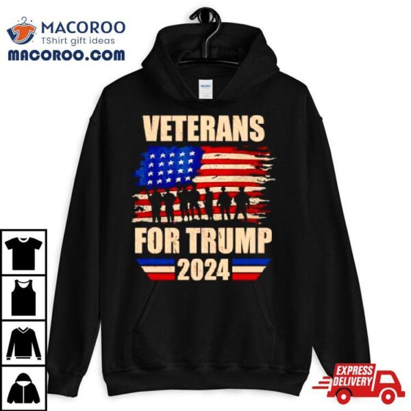 Veterans For Trump 2024 Pro American Troops Shirt