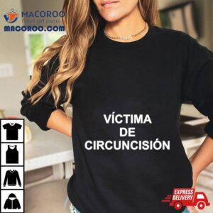 Victima De Circuncision Tshirt