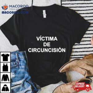 Victima De Circuncision Tshirt
