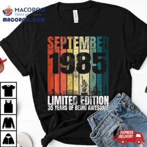 Vintage September 1985 Bday Gifts 35 Years Old 35th Birthday Shirt