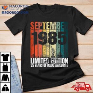 Vintage September 1985 Bday Gifts 35 Years Old 35th Birthday Shirt