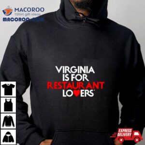 Virginia Is For Restaurant Lovers Tshirt