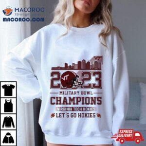 Virginia Tech Hokies Football Military Bowl Champions Let S Go Hokies Helme Tshirt