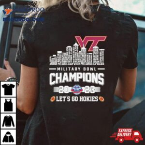 Virginia Tech Hokies Football Skyline Players Names 2023 Military Bowl Champions Let’s Go Hokies Shirt