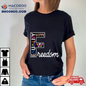 Vote Equality Freedom Shirt