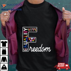 Vote Equality Freedom Tshirt
