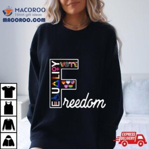 Vote Equality Freedom Tshirt