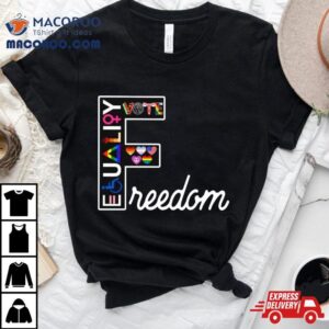 Vote Equality Freedom Tshirt