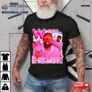 W Ssss In The Schaa Tshirt