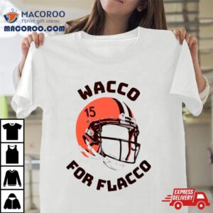 Wacco For Joe Flacco Cleveland Browns Tshirt