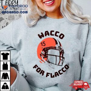 Wacco For Joe Flacco Cleveland Browns Tshirt