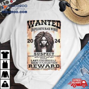 Wanted Unapologetic Black Woman Suspect Reward Tshirt