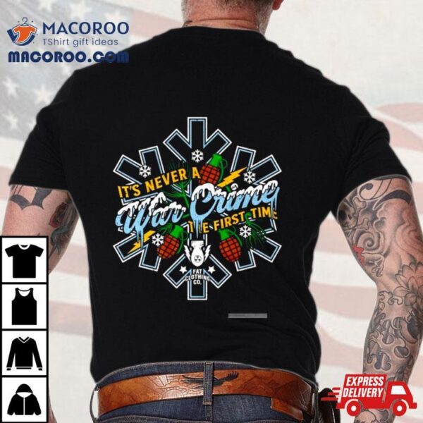 War Crime It’s Never A The First Time Shirt