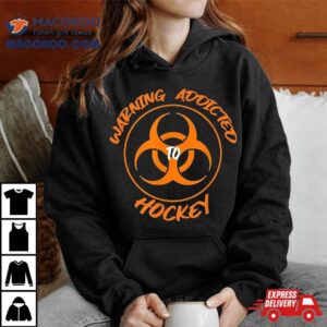 Warning Addicted To Hockey Tshirt