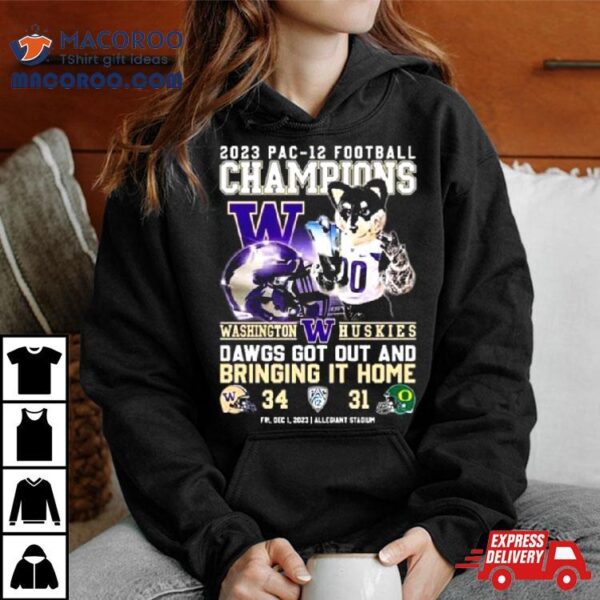 Washington Huskies 2023 Pac 12 Football Champions Dawgs Got Out And Bringing It Home T Shirt