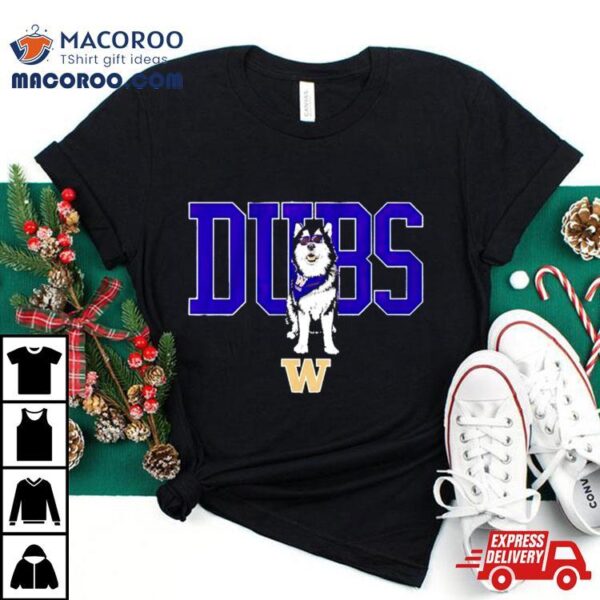 Washington Huskies Dubs Husky Shirt