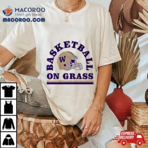 Washington Huskies Football Basketball On Grass 2024 Shirt