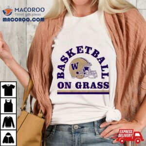 Washington Huskies Football Basketball On Grass Tshirt