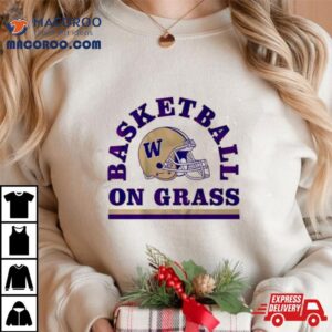 Washington Huskies Football Basketball On Grass Shirt