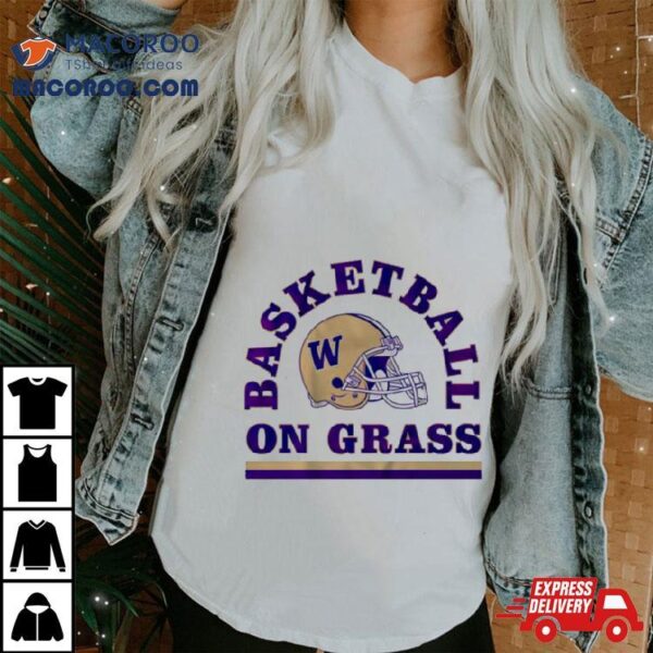 Washington Huskies Football Basketball On Grass Shirt