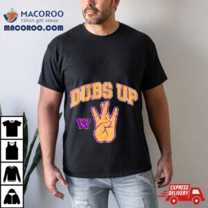 Washington Huskies Football Dubs Up Tshirt