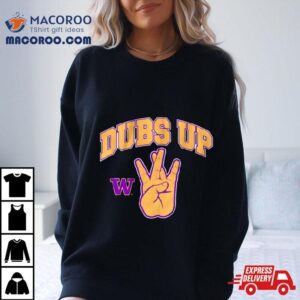 Washington Huskies Football Dubs Up Tshirt