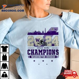 Washington Huskies Football Skyline 2024 Sugar Bowl Champions Shirt